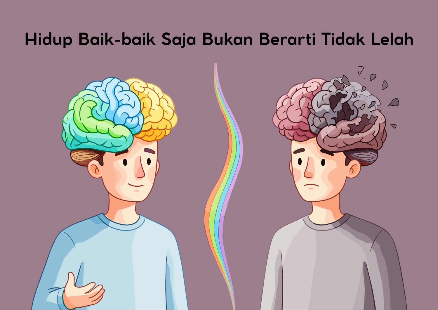 Hidup Baik-baik Saja Bukan Berarti Tidak Lelah